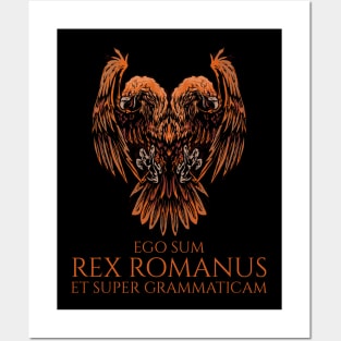 I am king of the Romans and above grammar - Ego sum rex Romanus et super grammaticam Posters and Art